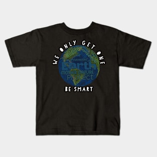 We Only Get One - Earth Day Kids T-Shirt